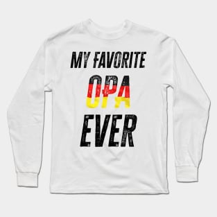 My Favorite Opa Ever Long Sleeve T-Shirt